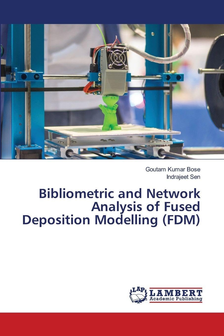 Bibliometric and Network Analysis of Fused Deposition Modelling (FDM) Business & Technology