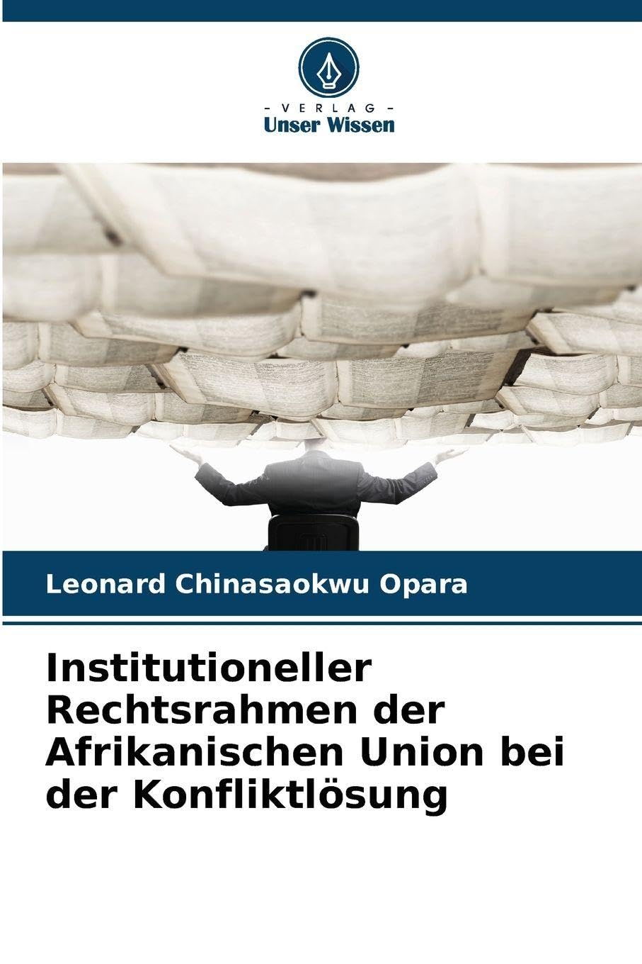 Institutioneller Rechtsrahmen der Afrikanischen Union bei der Konfliktlösung Books