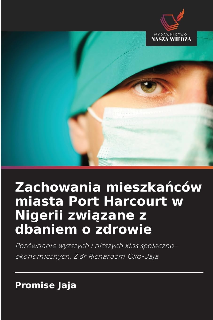 Zachowania mieszka¿ców miasta Port Harcourt w Nigerii zwi¿zane z dbaniem o zdrowie Medicine