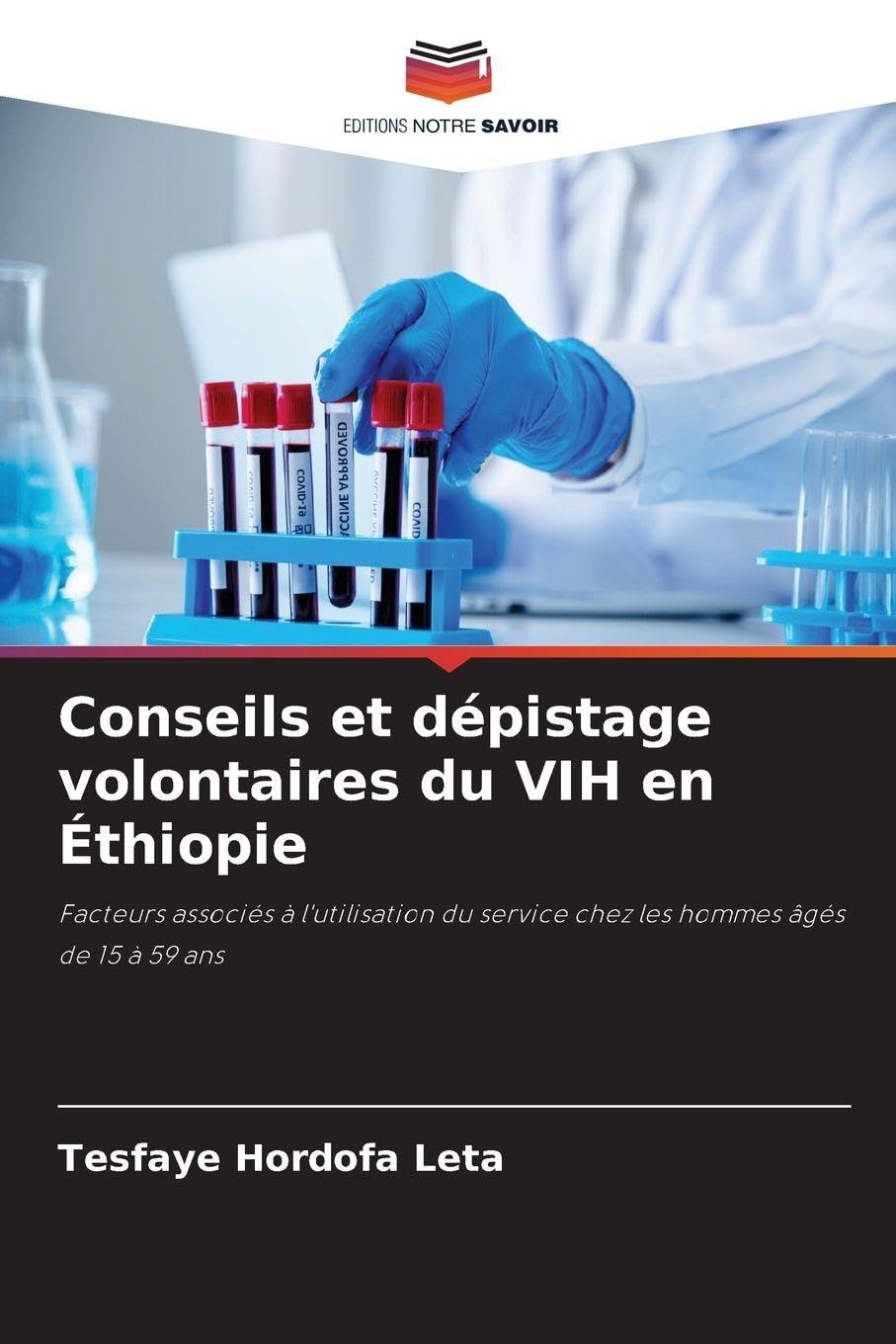 Conseils et dépistage volontaires du VIH en Éthiopie: Facteurs associés à l'utilisation du service chez les hommes âgés de 15 à 59 ans Law