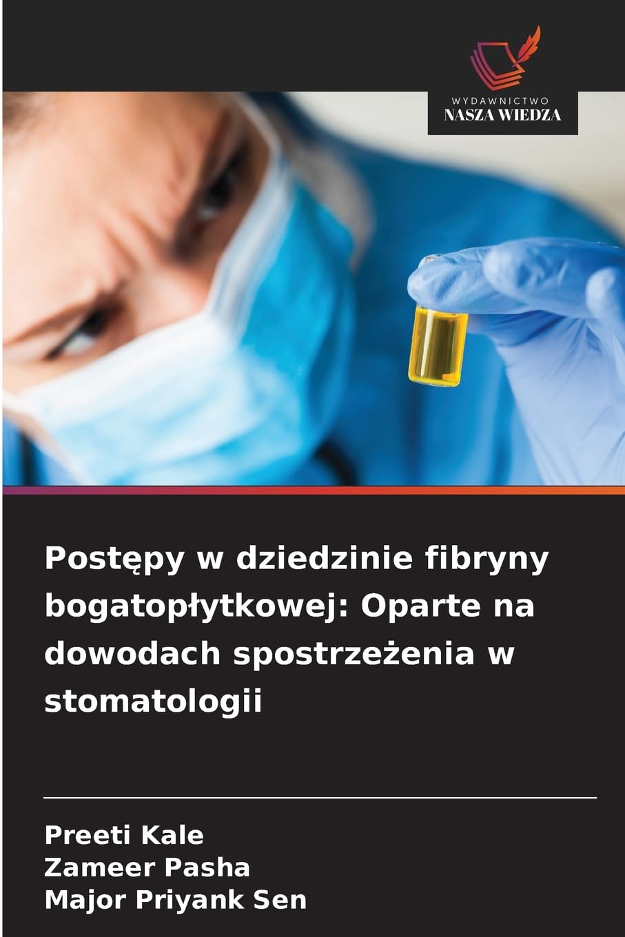 Post¿py w dziedzinie fibryny bogatop¿ytkowej: Oparte na dowodach spostrze¿enia w stomatologii Medicine