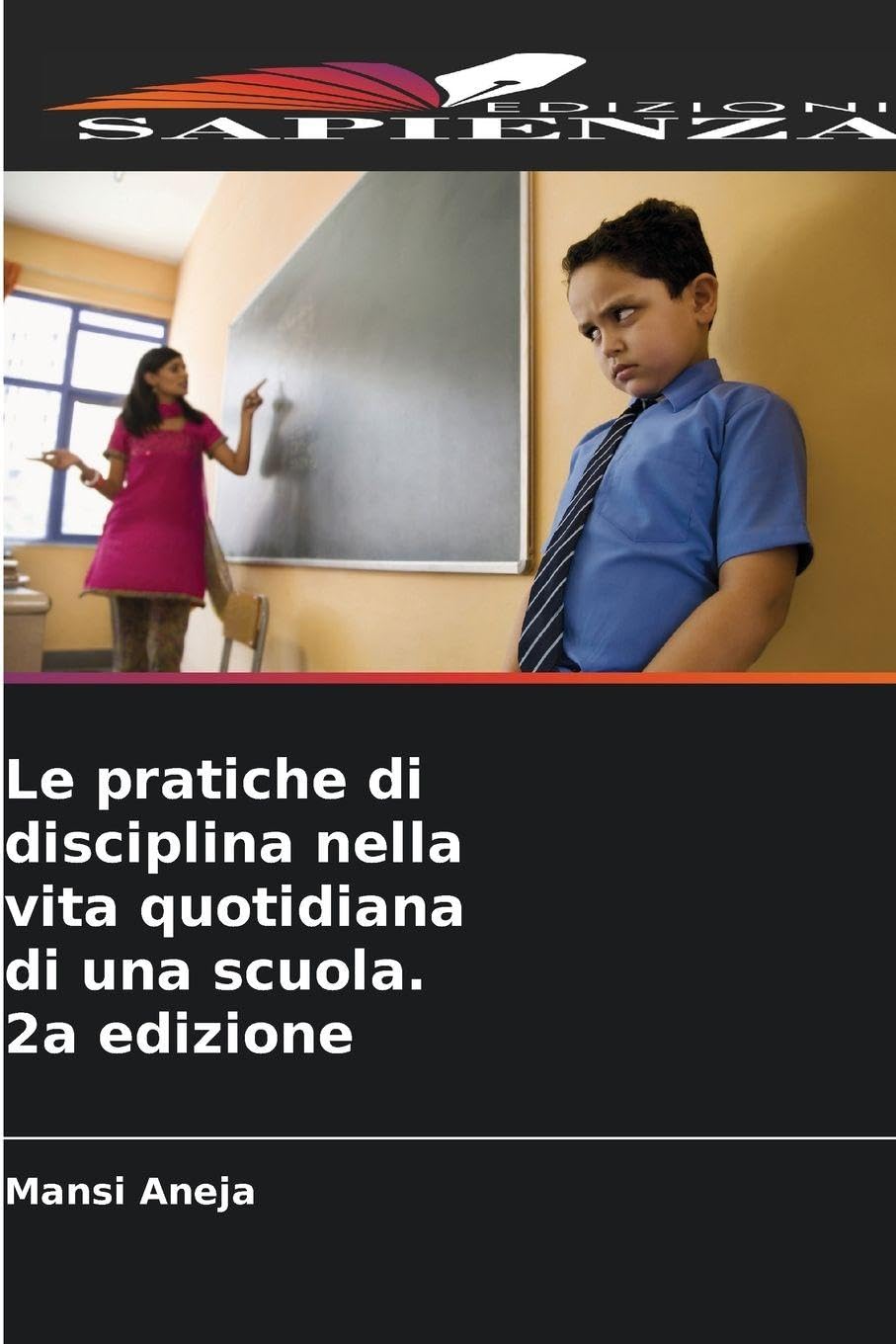 Le pratiche di disciplina nella vita quotidiana di una scuola. 2a edizione Education & Training