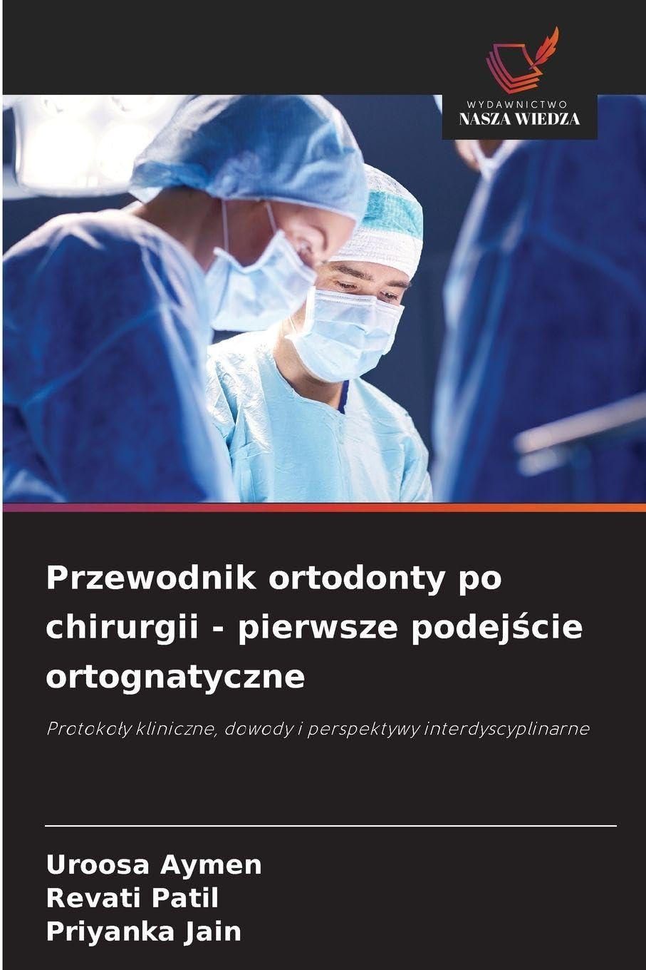Przewodnik ortodonty po chirurgii - pierwsze podej¿cie ortognatyczne Medicine