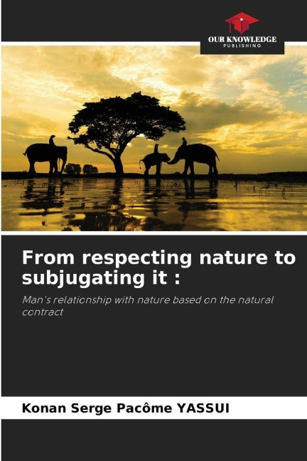 From respecting nature to subjugating it : Philosophy