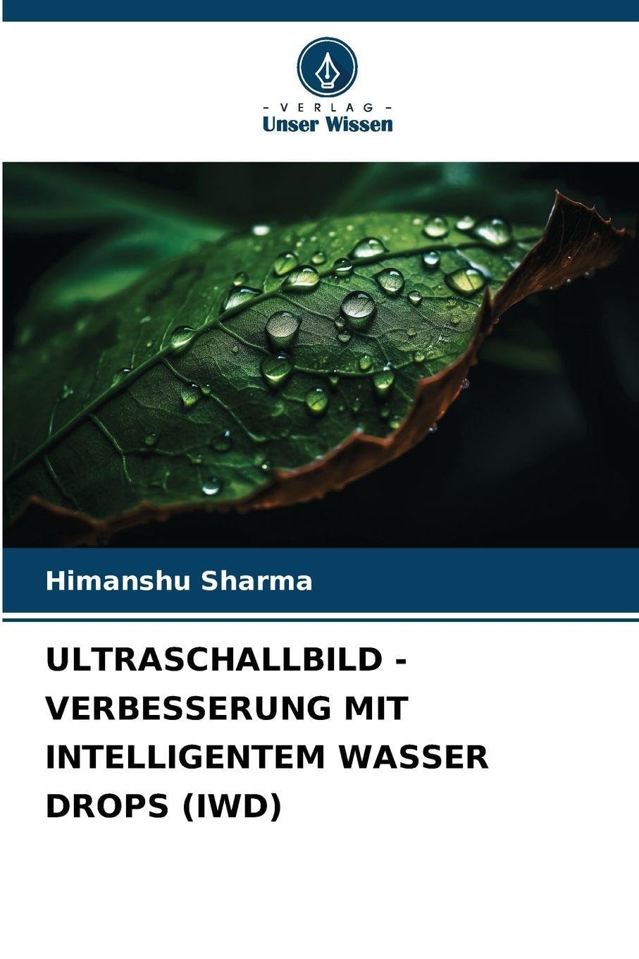 ULTRASCHALLBILD - VERBESSERUNG MIT INTELLIGENTEM WASSER DROPS (IWD) Business & Technology