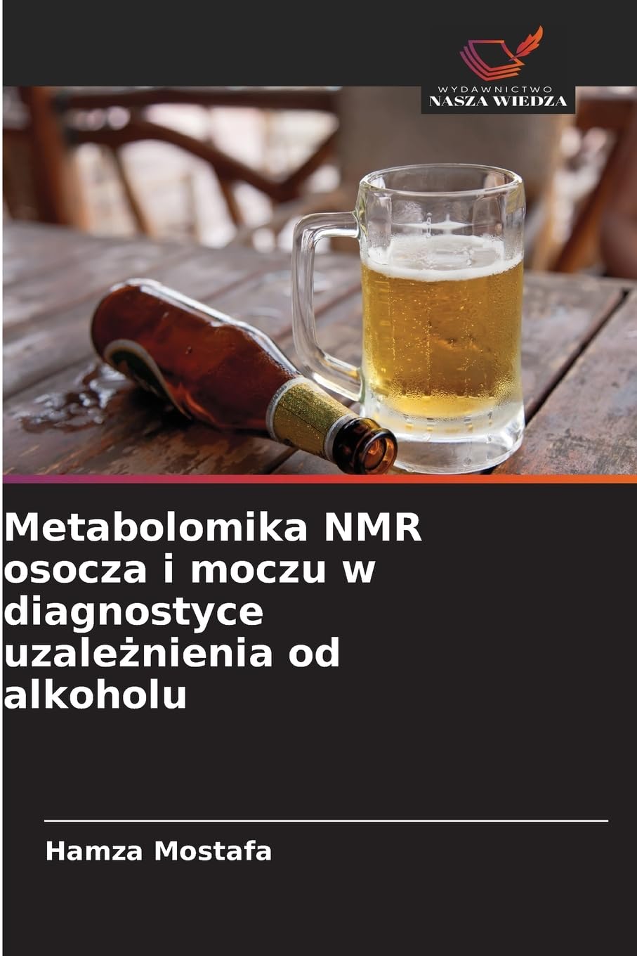 Metabolomika NMR osocza i moczu w diagnostyce uzale¿nienia od alkoholu Medicine
