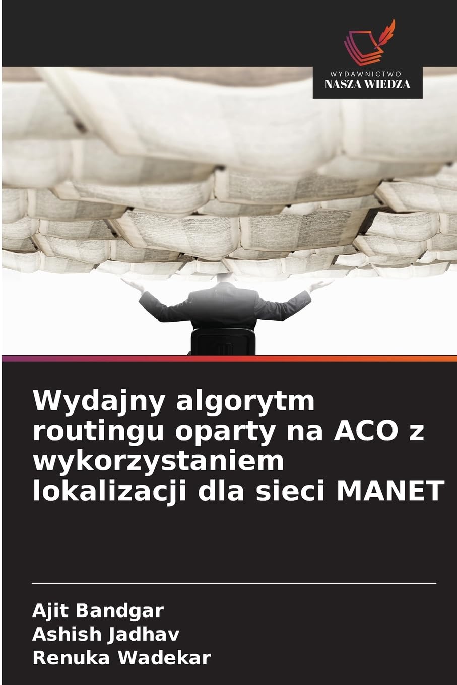 Wydajny algorytm routingu oparty na ACO z wykorzystaniem lokalizacji dla sieci MANET Computer Science