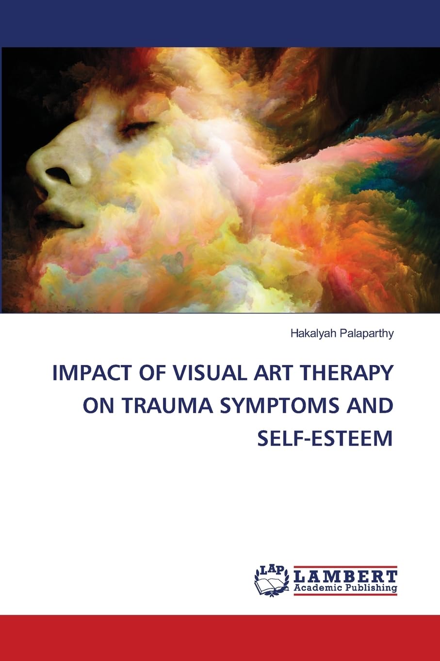 IMPACT OF VISUAL ART THERAPY ON TRAUMA SYMPTOMS AND SELF-ESTEEM Psychology