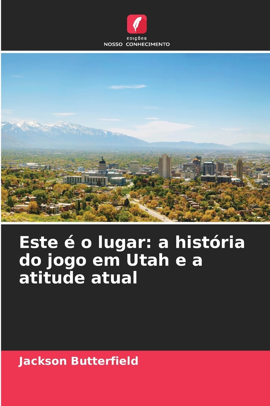 Este é o lugar: a história do jogo em Utah e a atitude atual Law