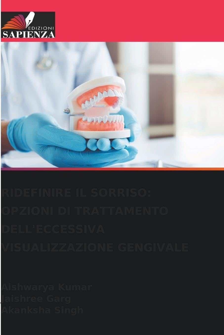 RIDEFINIRE IL SORRISO: OPZIONI DI TRATTAMENTO DELL'ECCESSIVA VISUALIZZAZIONE GENGIVALE Medicine