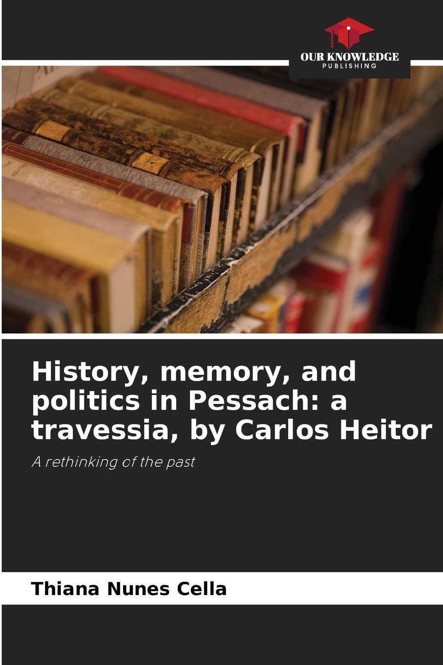 History, memory, and politics in Pessach: a travessia, by Carlos Heitor Books