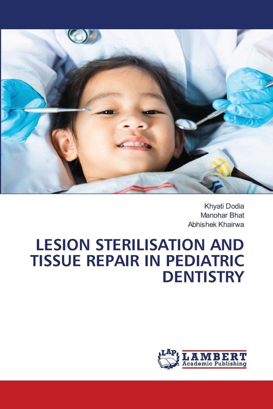 LESION STERILISATION AND TISSUE REPAIR IN PEDIATRIC DENTISTRY Medicine