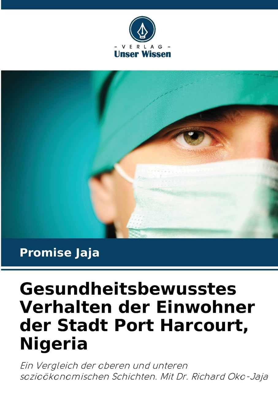 Gesundheitsbewusstes Verhalten der Einwohner der Stadt Port Harcourt, Nigeria Medicine