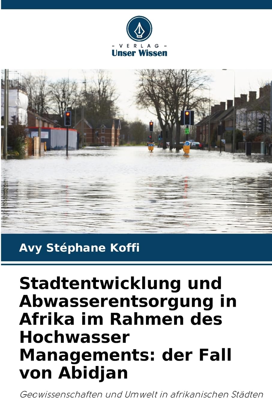Stadtentwicklung und Abwasserentsorgung in Afrika im Rahmen des Hochwasser Managements: der Fall von Abidjan Business & Technology