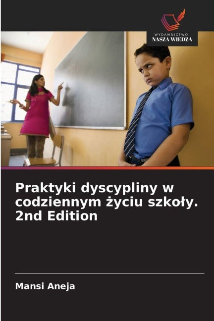 Praktyki dyscypliny w codziennym ¿yciu szko¿y. 2nd Edition Education & Training