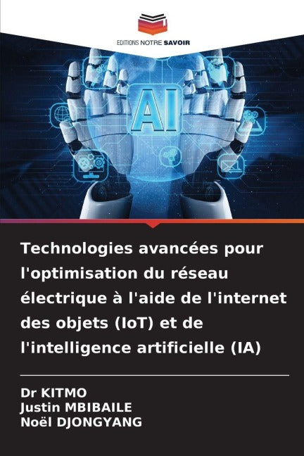 Technologies avancées pour l'optimisation du réseau électrique à l'aide de l'internet des objets (IoT) et de l'intelligence artificielle (IA) Business & Technology