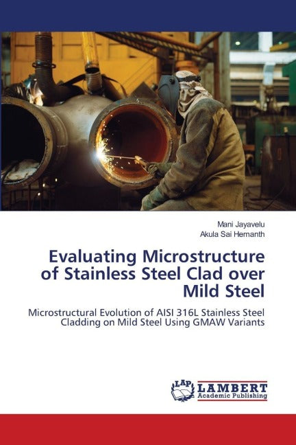Evaluating Microstructure of Stainless Steel Clad over Mild Steel Business & Technology