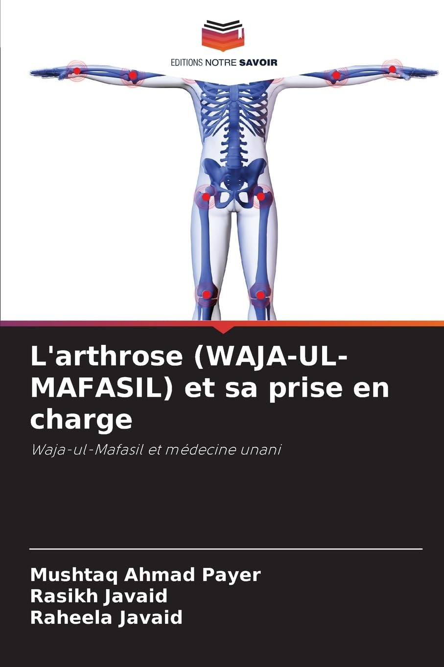 L'arthrose (WAJA-UL-MAFASIL) et sa prise en charge: Waja-ul-Mafasil et médecine unani Medicine