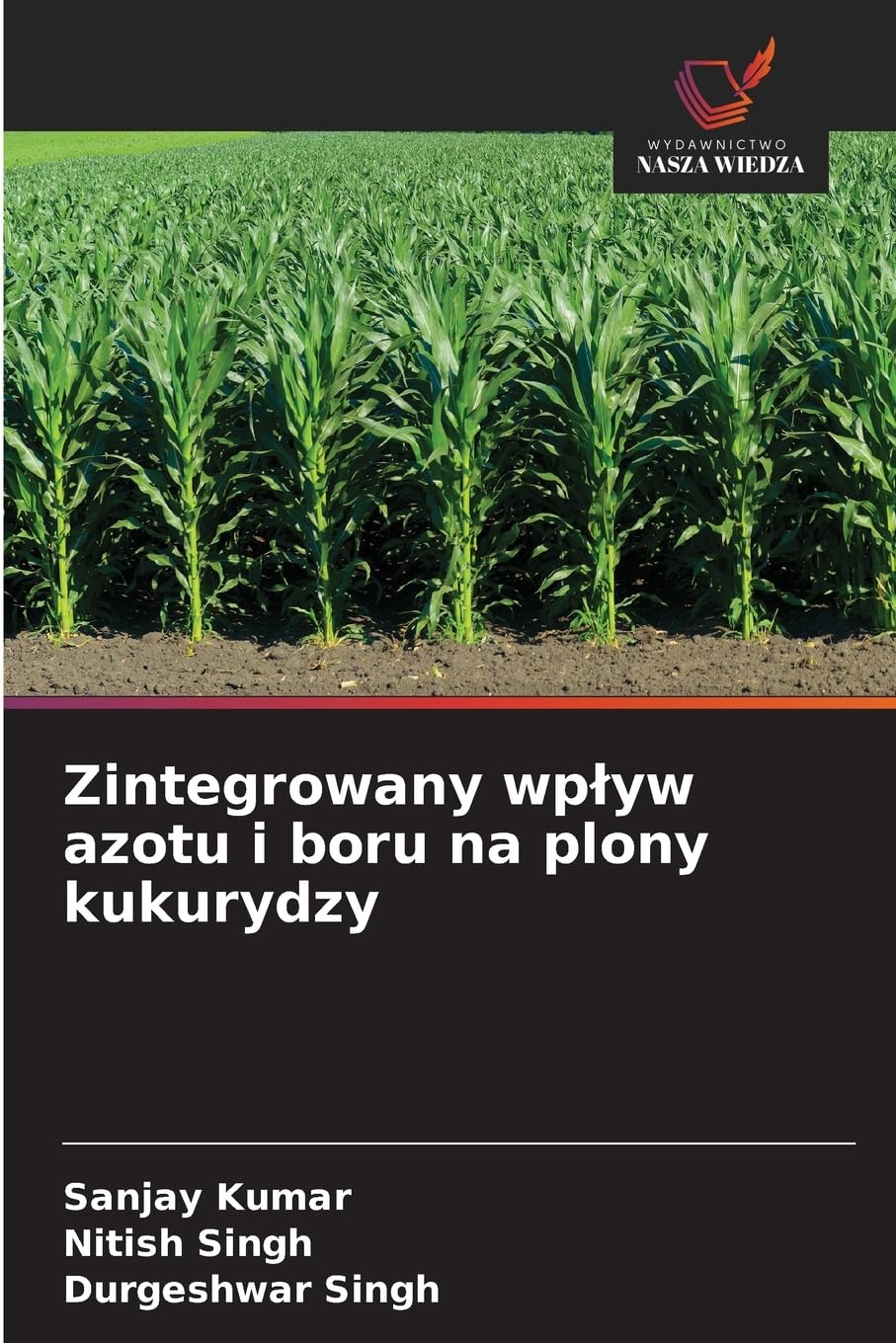 Zintegrowany wp¿yw azotu i boru na plony kukurydzy Law