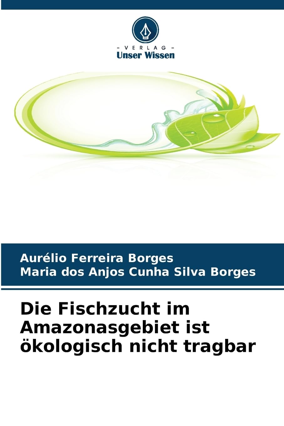 Die Fischzucht im Amazonasgebiet ist ökologisch nicht tragbar Natural Sciences