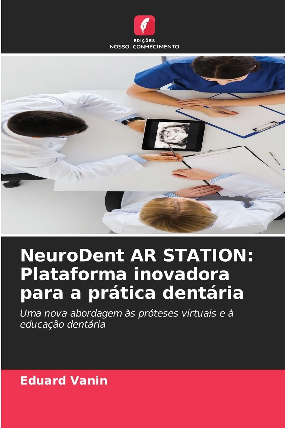 NeuroDent AR STATION: Plataforma inovadora para a prática dentária Leisure & Fun