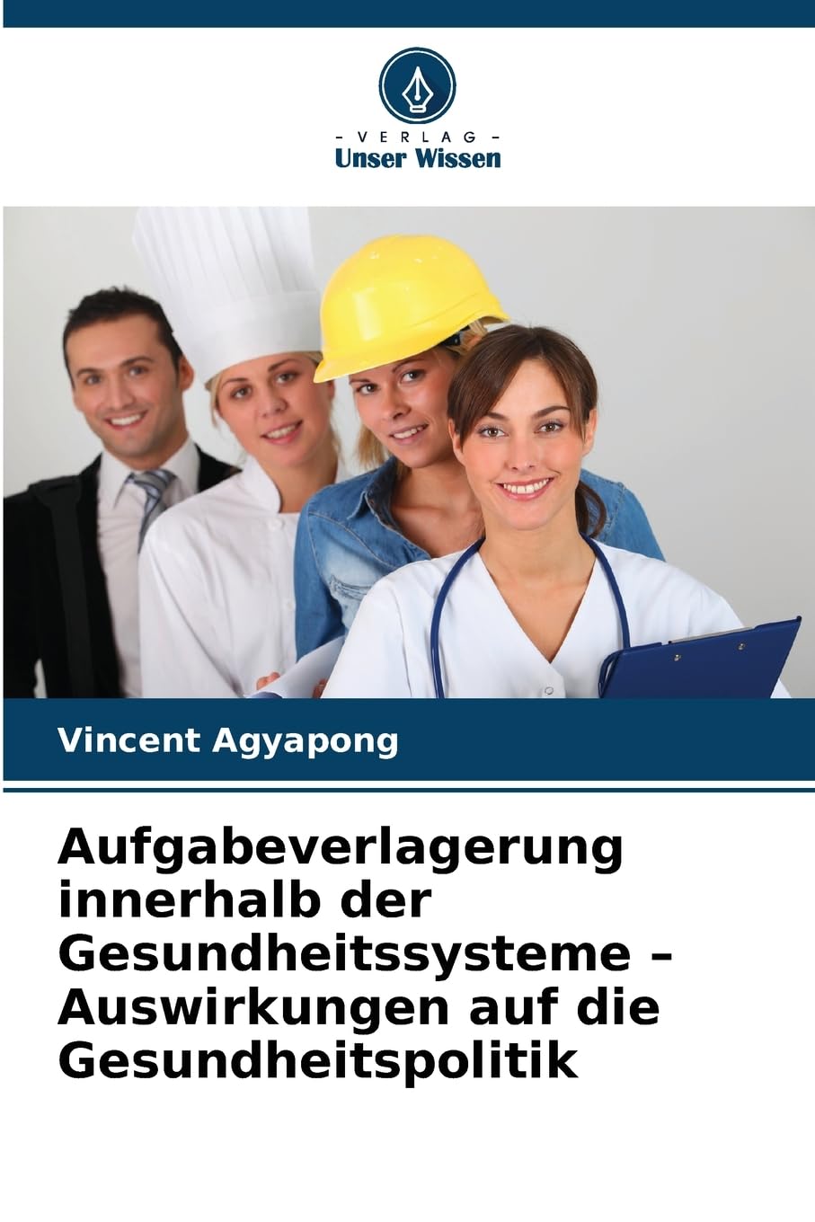 Aufgabeverlagerung innerhalb der Gesundheitssysteme - Auswirkungen auf die Gesundheitspolitik Medicine