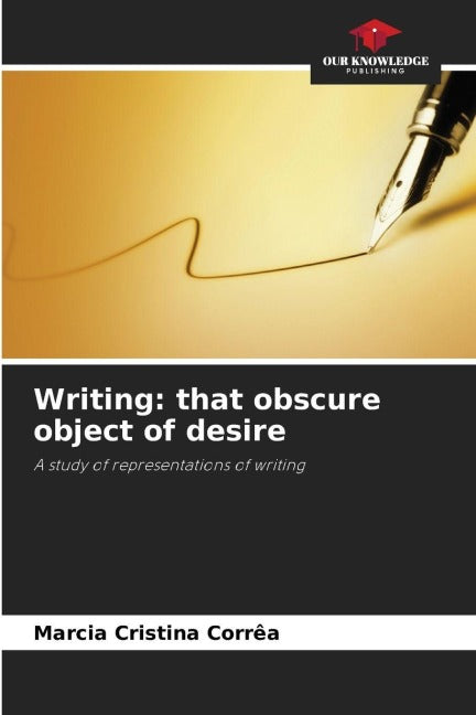 Writing: that obscure object of desire Books