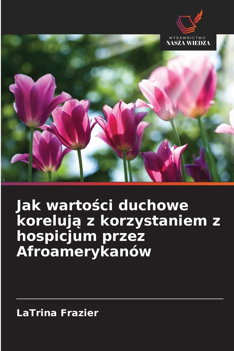 Jak warto¿ci duchowe koreluj¿ z korzystaniem z hospicjum przez Afroamerykanów Law