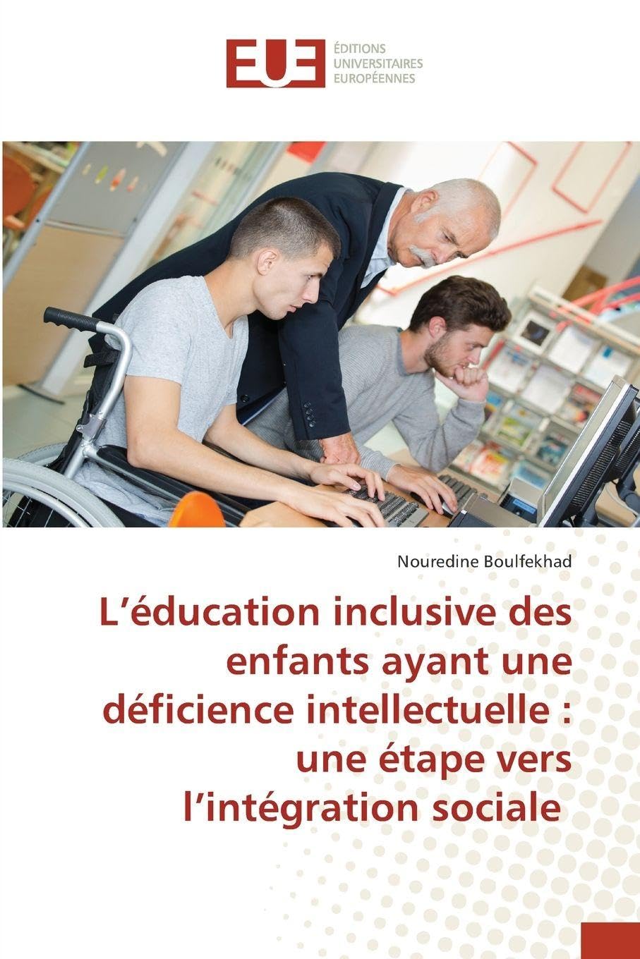 L'éducation inclusive des enfants ayant une déficience intellectuelle : une étape vers l'intégration sociale Education & Training