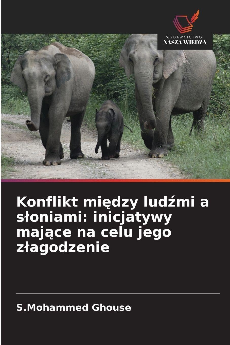 Konflikt mi¿dzy lud¿mi a s¿oniami: inicjatywy maj¿ce na celu jego z¿agodzenie Natural Sciences