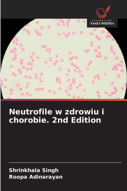 Neutrofile w zdrowiu i chorobie. 2nd Edition Medicine