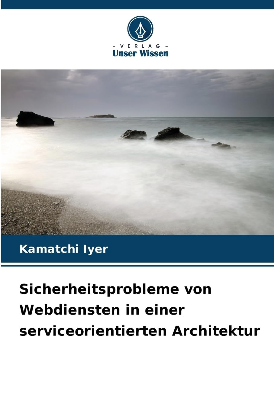 Sicherheitsprobleme von Webdiensten in einer serviceorientierten Architektur Computer Science