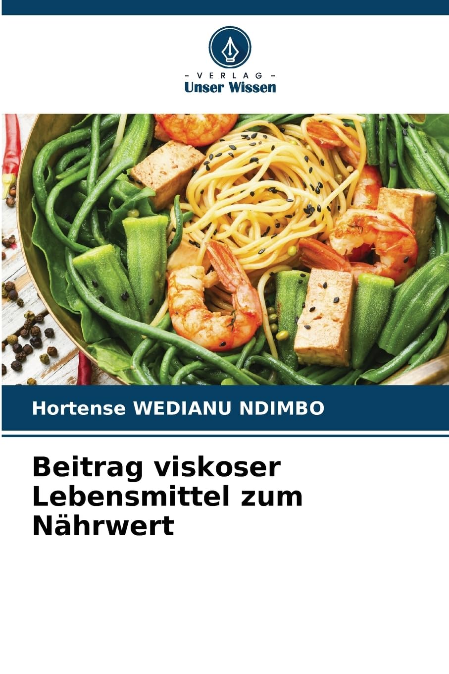 Beitrag viskoser Lebensmittel zum Nährwert Natural Sciences