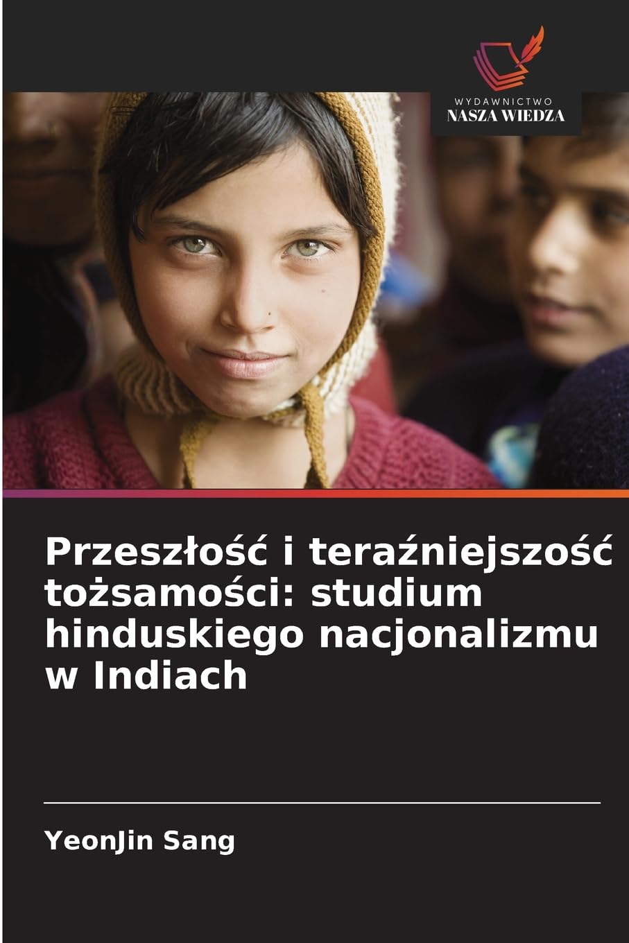 Przesz¿o¿¿ i tera¿niejszo¿¿ to¿samo¿ci: studium hinduskiego nacjonalizmu w Indiach Law