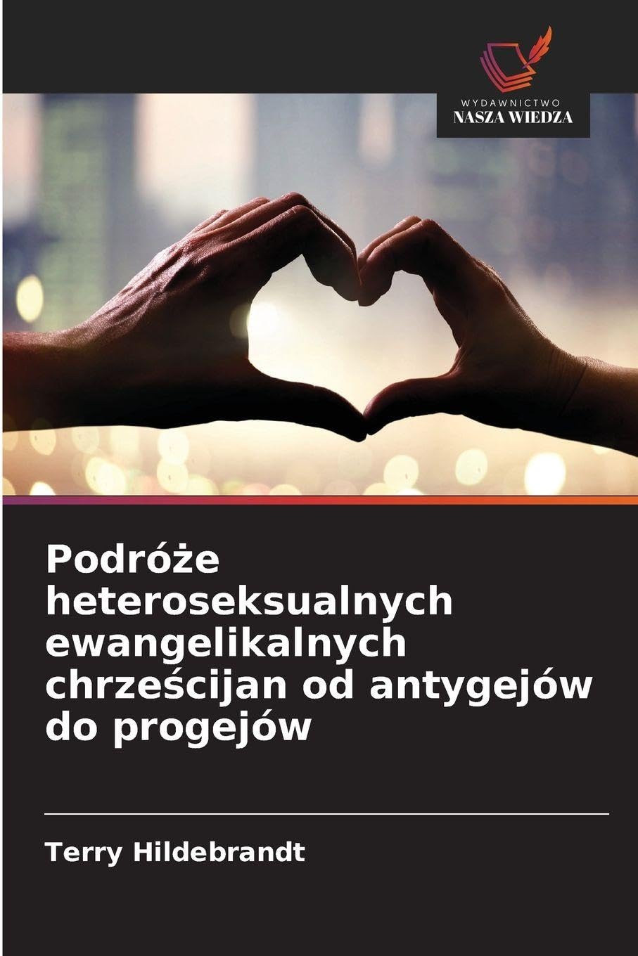 Podró¿e heteroseksualnych ewangelikalnych chrze¿cijan od antygejów do progejów Psychology