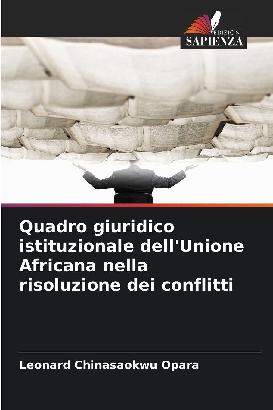 Quadro giuridico istituzionale dell'Unione Africana nella risoluzione dei conflitti Books
