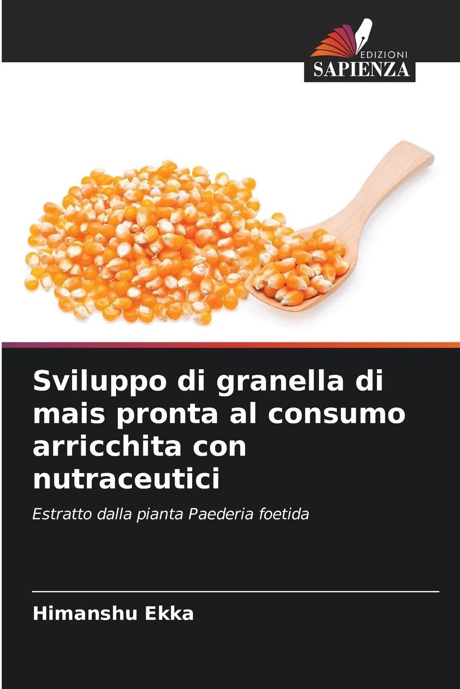 Sviluppo di granella di mais pronta al consumo arricchita con nutraceutici Natural Sciences