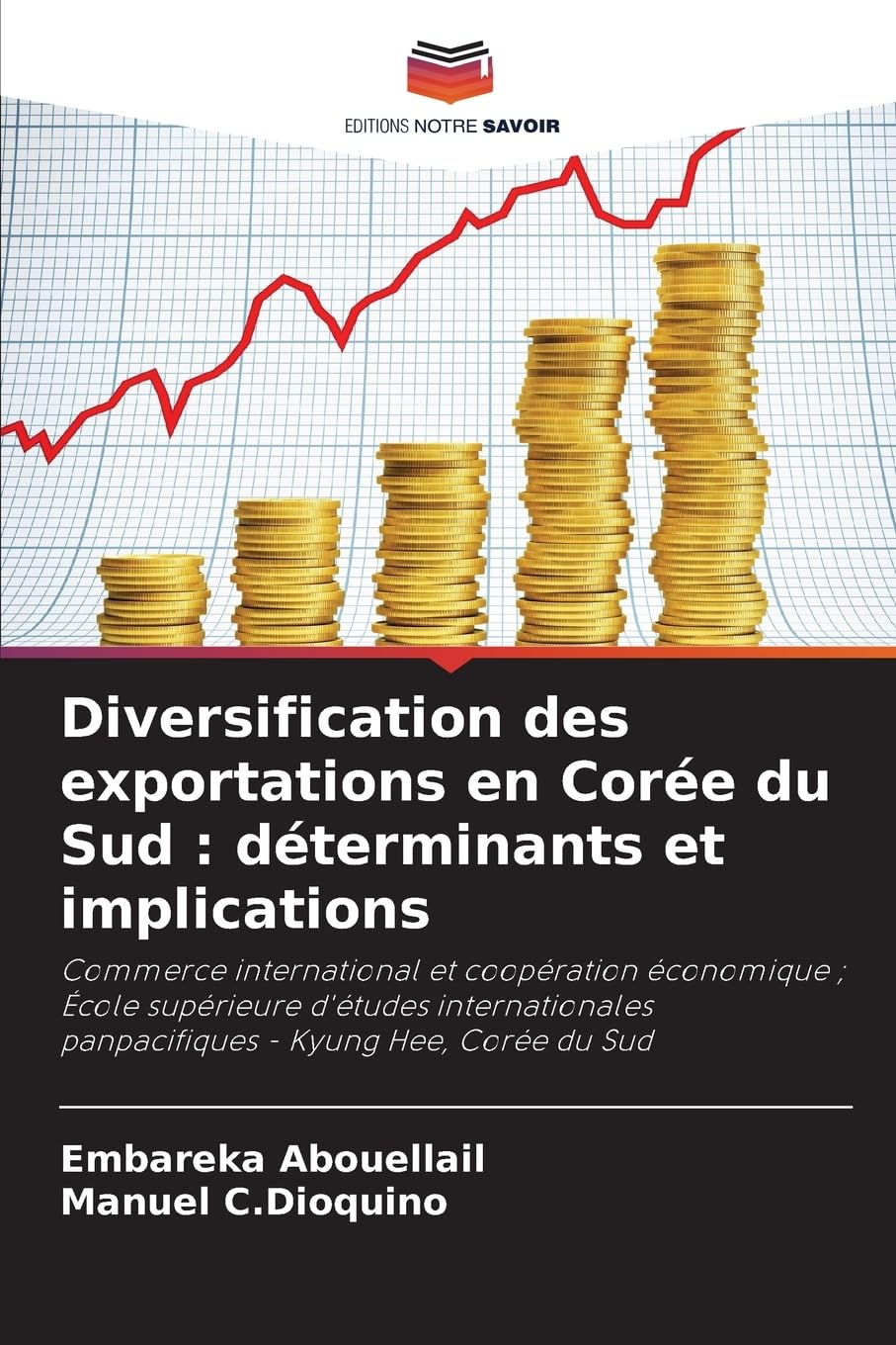 Diversification des exportations en Corée du Sud : déterminants et implications: Commerce international et coopération économique ; École supérieure ... panpacifiques - Kyung Hee, Corée du Sud Law