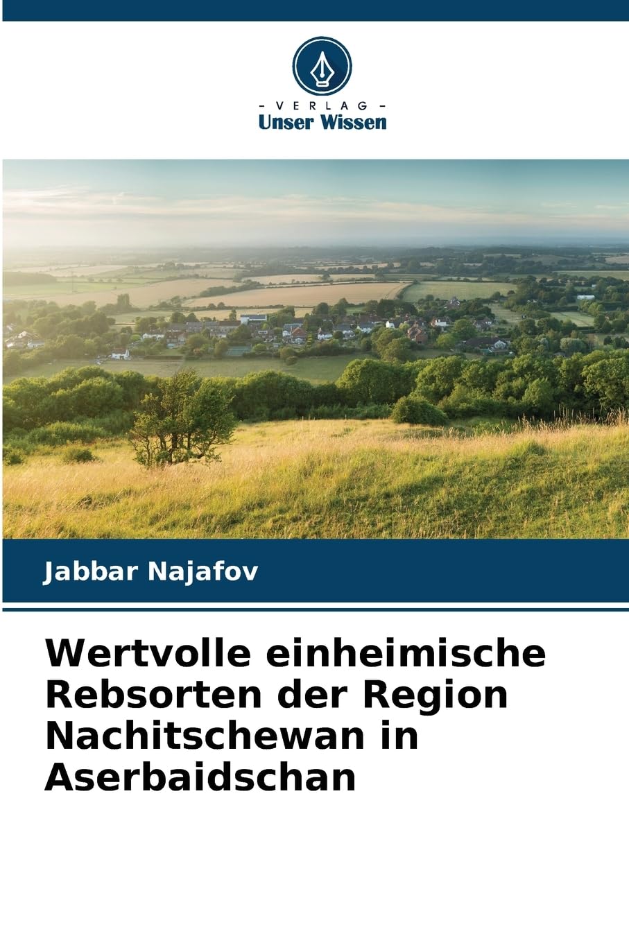 Wertvolle einheimische Rebsorten der Region Nachitschewan in Aserbaidschan Natural Sciences