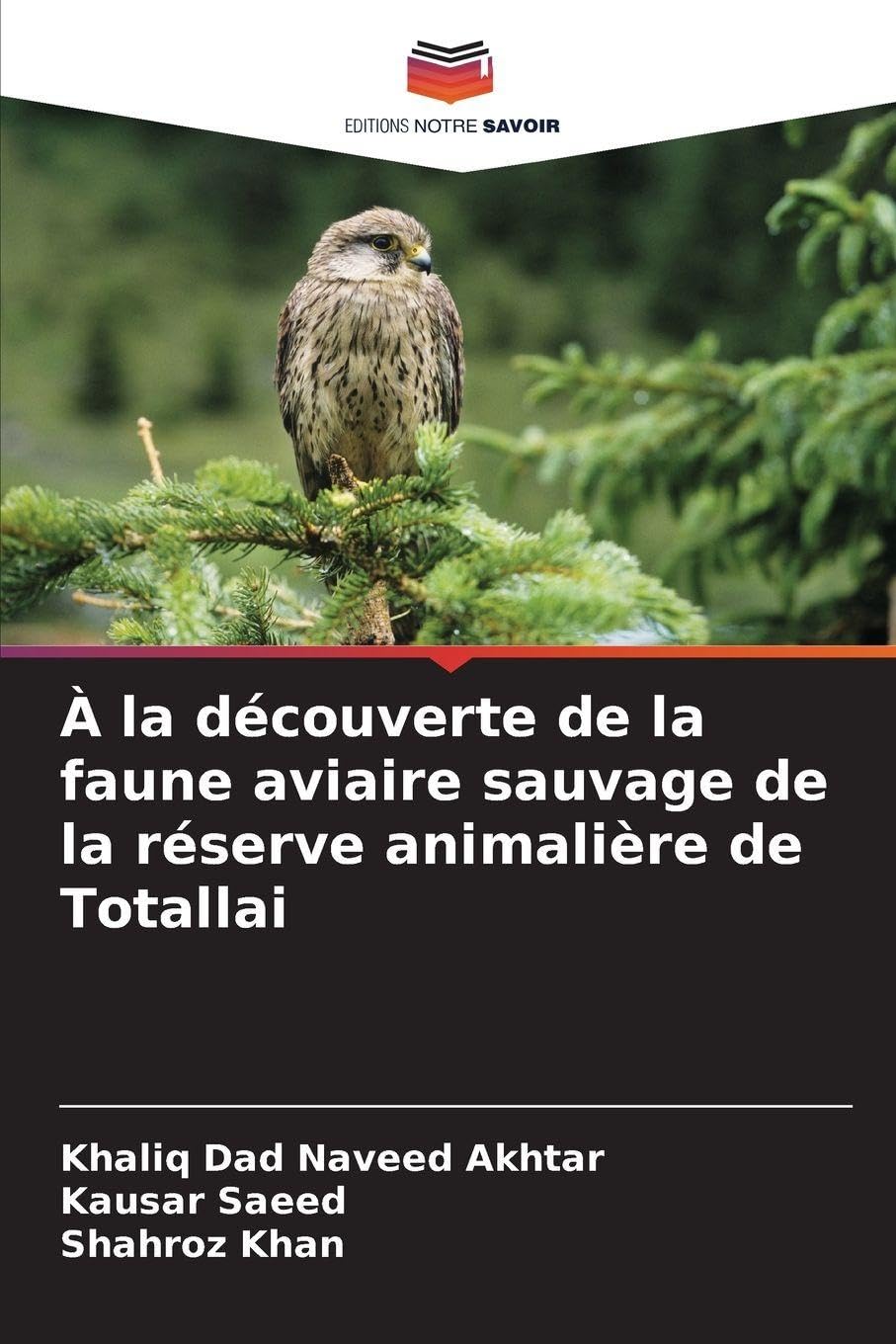 À la découverte de la faune aviaire sauvage de la réserve animalière de Totallai Natural Sciences