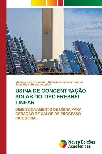 USINA DE CONCENTRAÇÃO SOLAR DO TIPO FRESNEL LINEAR Business & Technology