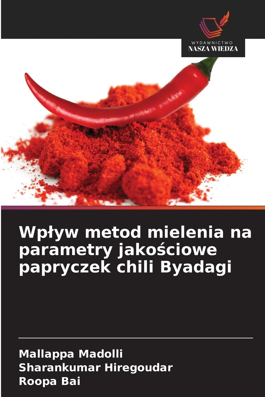 Wp¿yw metod mielenia na parametry jako¿ciowe papryczek chili Byadagi Natural Sciences