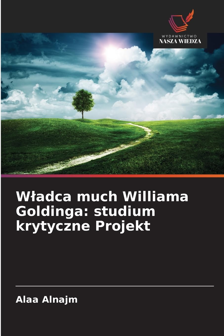 W¿adca much Williama Goldinga: studium krytyczne Projekt Social Sciences