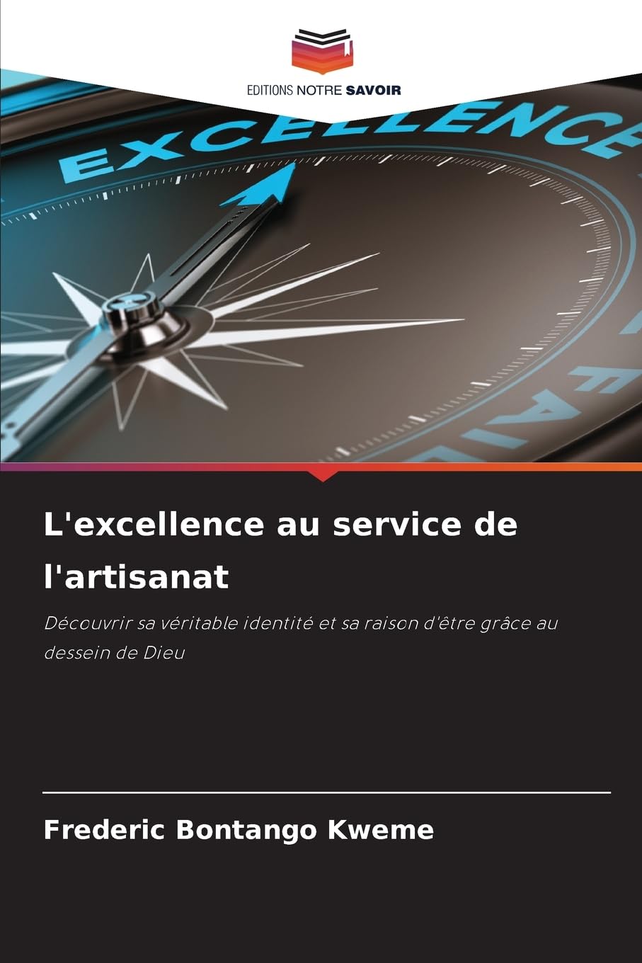L'excellence au service de l'artisanat: Découvrir sa véritable identité et sa raison d'être grâce au dessein de Dieu Law