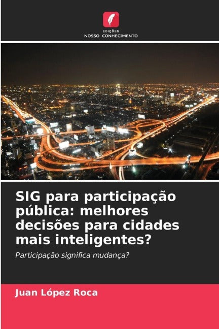 SIG para participação pública: melhores decisões para cidades mais inteligentes? Business & Technology