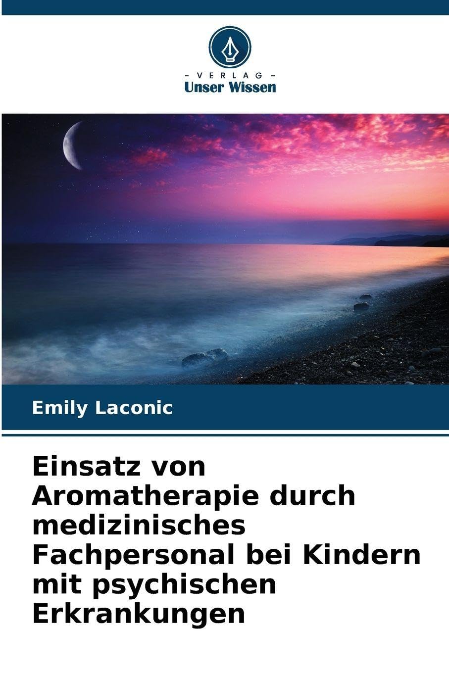 Einsatz von Aromatherapie durch medizinisches Fachpersonal bei Kindern mit psychischen Erkrankungen Social Sciences