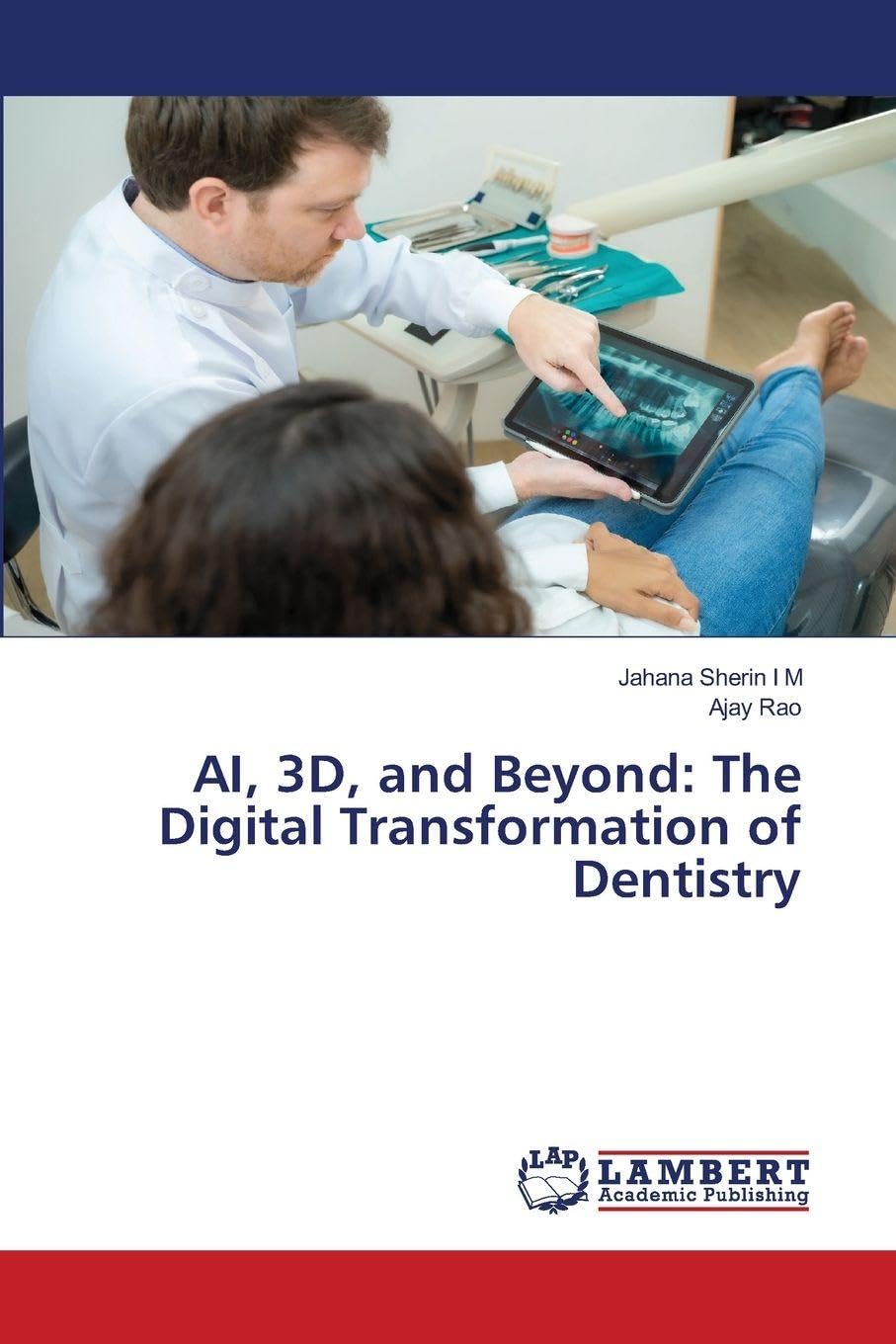 AI, 3D, and Beyond: The Digital Transformation of Dentistry Medicine