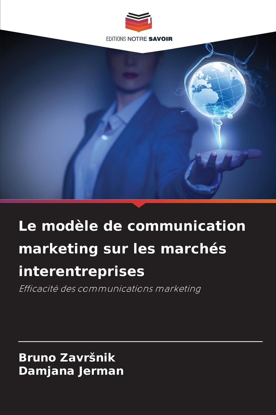 Le modèle de communication marketing sur les marchés interentreprises: Efficacité des communications marketing Law