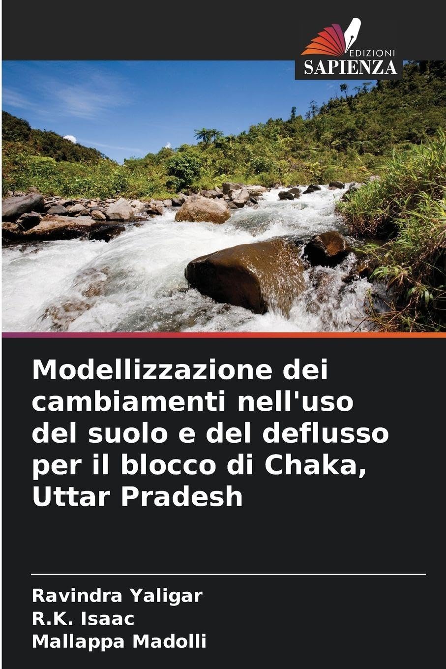 Modellizzazione dei cambiamenti nell'uso del suolo e del deflusso per il blocco di Chaka, Uttar Pradesh Natural Sciences