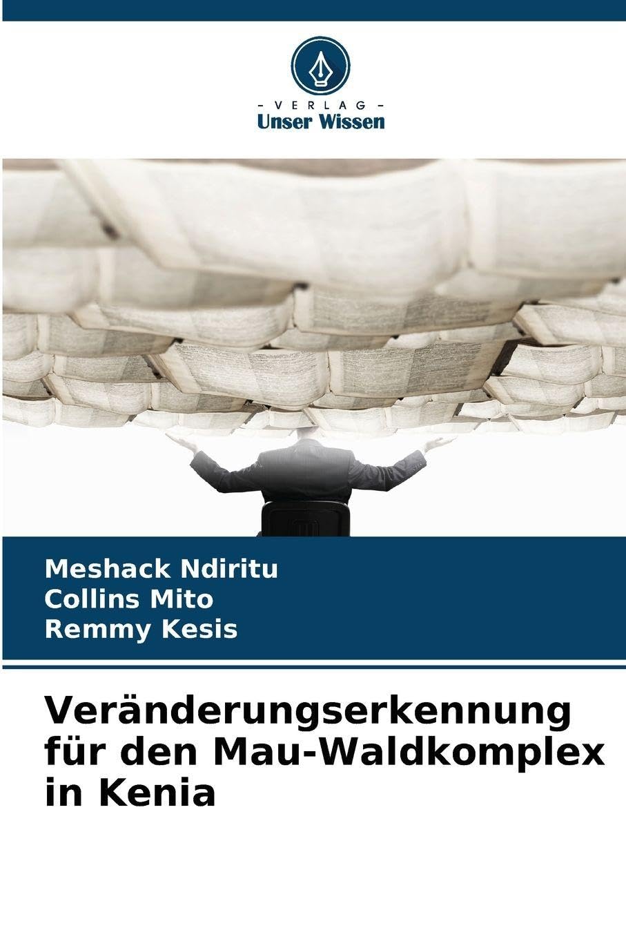 Veränderungserkennung für den Mau-Waldkomplex in Kenia Business & Technology